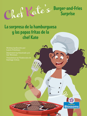 cover image of La sorpresa de la hamburguesa y las papas fritas de la chef Kate / Chef Kate's Burger-and-Fries Surprise